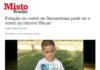 Misto Brasília: Estação do metrô de Samambaia pode ter o nome do menino Rhuan