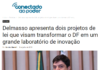 Conectado ao Poder: Delmasso apresenta dois projetos de lei que visam transformar o DF em um grande laboratório de inovação