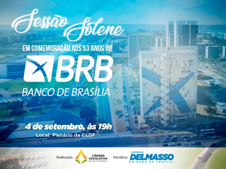 Delmasso realizará sessão solene em comemoração aos 53 anos do BRB