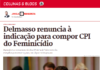 Metrópoles: Delmasso renuncia à indicação para compor CPI do Feminicídio
