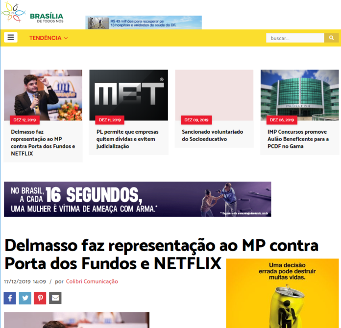 Brasília de Todos Nós:Delmasso faz representação ao MP contra Porta dos Fundos e NETFLIX