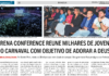 Expresso DF: Arena conference reúne milhares de jovens no carnaval com objetivo de adorar a Deus Expresso DF: Arena conference reúne milhares de jovens no carnaval com objetivo de adorar a Deus