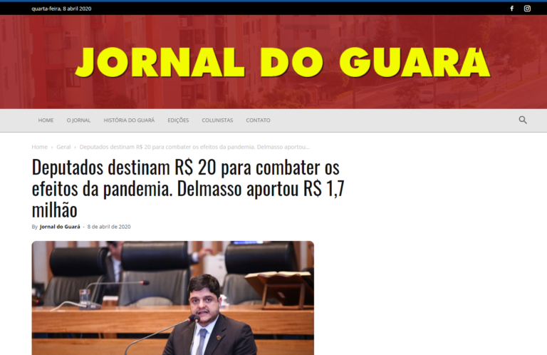 Jornal do Guará: Deputados destinam R$ 20 para combater os efeitos da pandemia. Delmasso aportou R$ 1,7 milhão