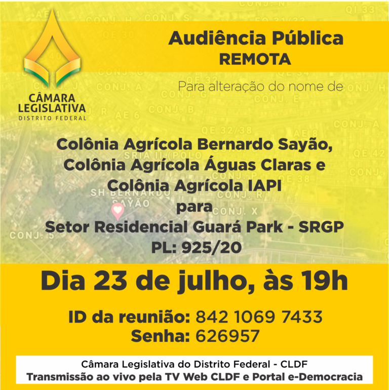 Audiência Pública Remota - Dia 23 de julho, às 19h, PL: 925/20 alteração de nome para Setor Residencial Guará Park - SRGS