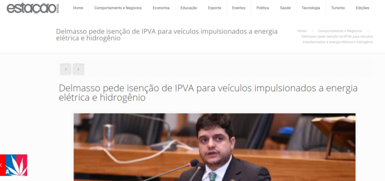 Estação Brasil: Delmasso pede isenção de IPVA para veículos impulsionados a energia elétrica e hidrogênio