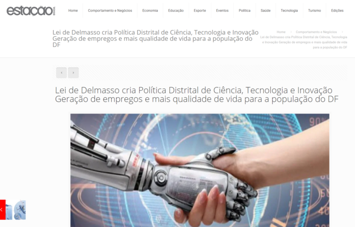 Estação Brasil: Lei de Delmasso cria Política Distrital de Ciência, Tecnologia e Inovação Geração de empregos e mais qualidade de vida para a população do DF