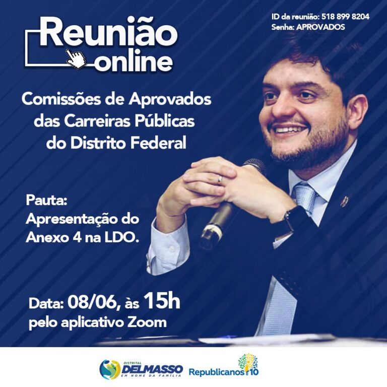 Delmasso convoca reunião virtual com as Comissões de Aprovados das Carreiras Públicas do DF