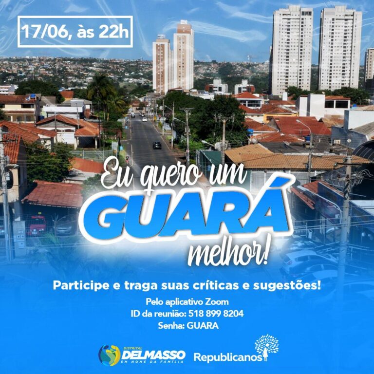 Reunião Eu Quero um Guará Melhor! dia 17 de junho às 22h sobre Críticas e sugestões para melhorar o Guará