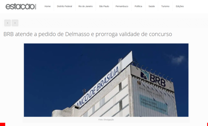 Estação Brasil: BRB atende a pedido de Delmasso e prorroga validade de concurso
