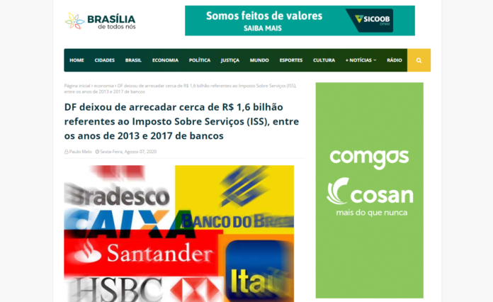 Brasília de Todos Nós: DF deixou de arrecadar cerca de R$ 1,6 bilhão referentes ao Imposto Sobre Serviços (ISS), entre os anos de 2013 e 2017 de bancos Brasília de Todos Nós: DF deixou de arrecadar cerca de R$ 1,6 bilhão referentes ao Imposto Sobre Serviços (ISS), entre os anos de 2013 e 2017 de bancos