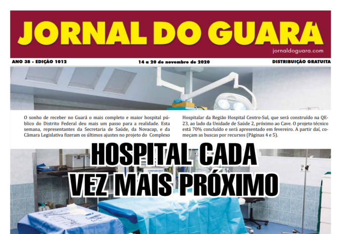 Jornal do Guará: Hospital cada vez mais próximo