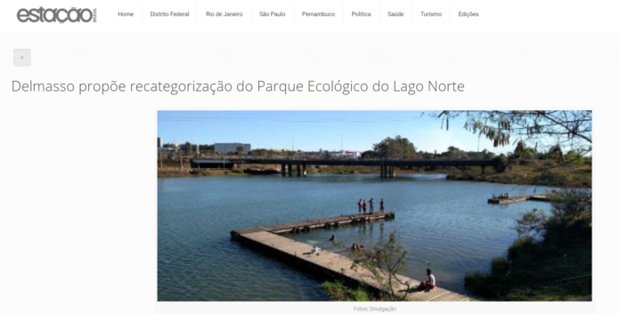 Estação Brasil: Delmasso propõe recategorização do Parque Ecológico do Lago Norte Estação Brasil: Delmasso propõe recategorização do Parque Ecológico do Lago Norte