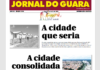Jornal do Guará: A CIDADE QUE SERÁ Jornal do Guará: A CIDADE QUE SERÁ