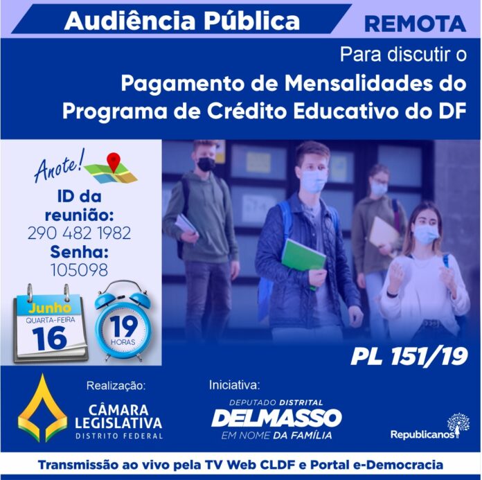 Audiência Pública Remota quarta-feira, 16 de junho às 19h para discutir sobre o Pagamento de Mensalidades do Programa de Crédito Educativo do DF