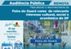Audiência Pública Remota segunda-feira, 9 de agosto às 10h para discutir o reconhecimento da Feira do Guará como de relevante interesse cultural, social e econômico do DF – PL 1.462/20 Audiência Pública Remota segunda-feira, 9 de agosto às 10h para discutir o reconhecimento da Feira do Guará como de relevante interesse cultural, social e econômico do DF - PL 1.462/20