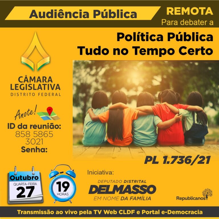 Audiência Pública Remota quarta-feira, 27 de outubro às 19h para discutir sobre o PL 1.736/2021 - Política Pública Tudo no Tempo Certo