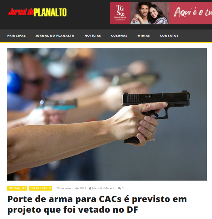 Jornal do Planalto: Porte de arma para CACs é previsto em projeto que foi vetado no DF