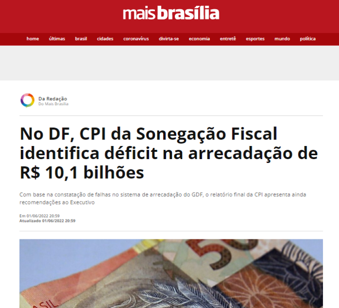 Mais Brasília: No DF, CPI da Sonegação Fiscal identifica déficit na arrecadação de R$ 10,1 bilhões